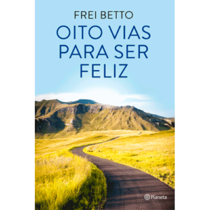 Capa livro Oito Vias para Ser Feliz