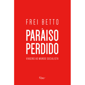 Capa livro Paraíso Perdido - Viagens ao mundo socialista