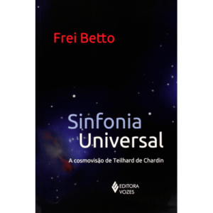 Capa livro Sinfonia Universal – A cosmovisão de Teilhard de Chardin